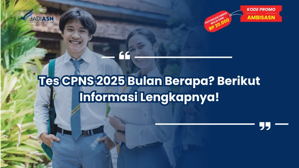 Tes CPNS 2025 Bulan Berapa? Berikut Informasi Lengkapnya!