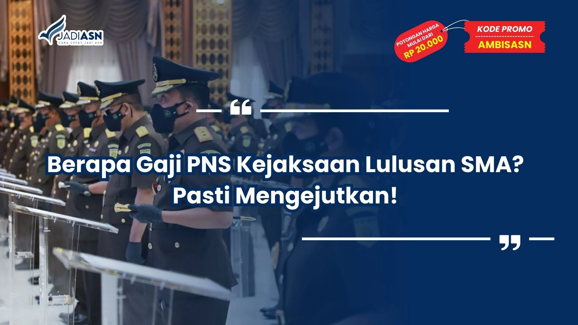 Berapa Gaji PNS Kejaksaan Lulusan SMA