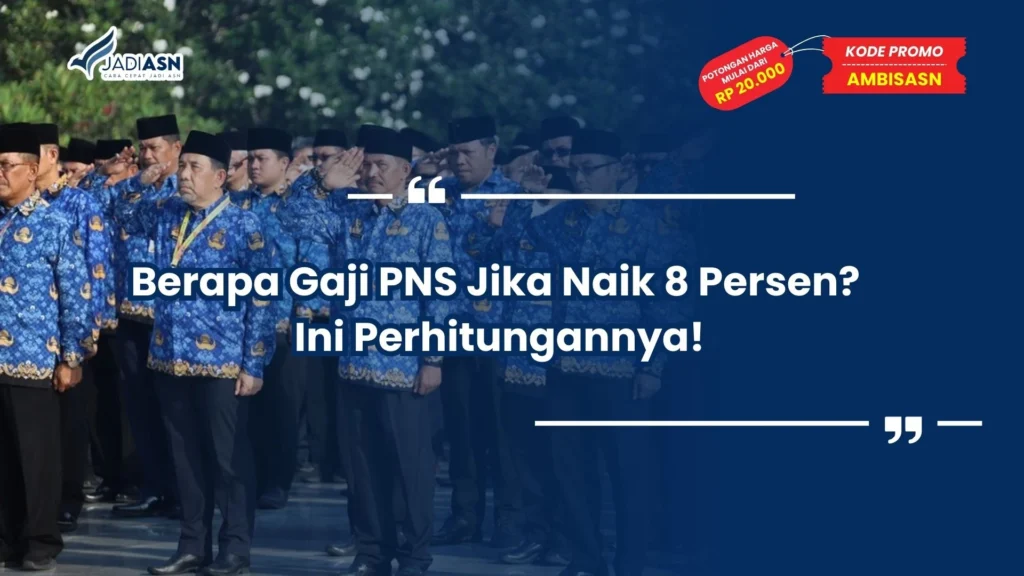 Berapa Gaji PNS Jika Naik 8 Persen