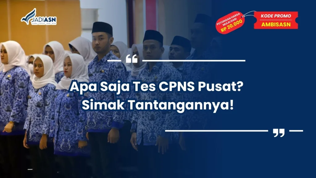 Apa Saja Tes CPNS Pusat