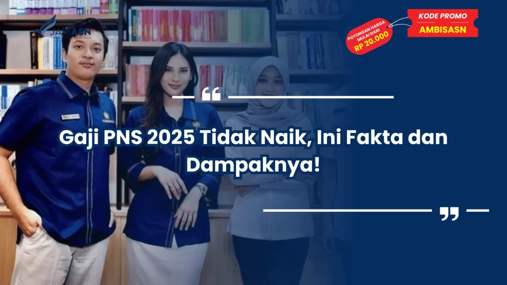 Gaji PNS 2025 Tidak Naik, Ini Fakta dan Dampaknya!