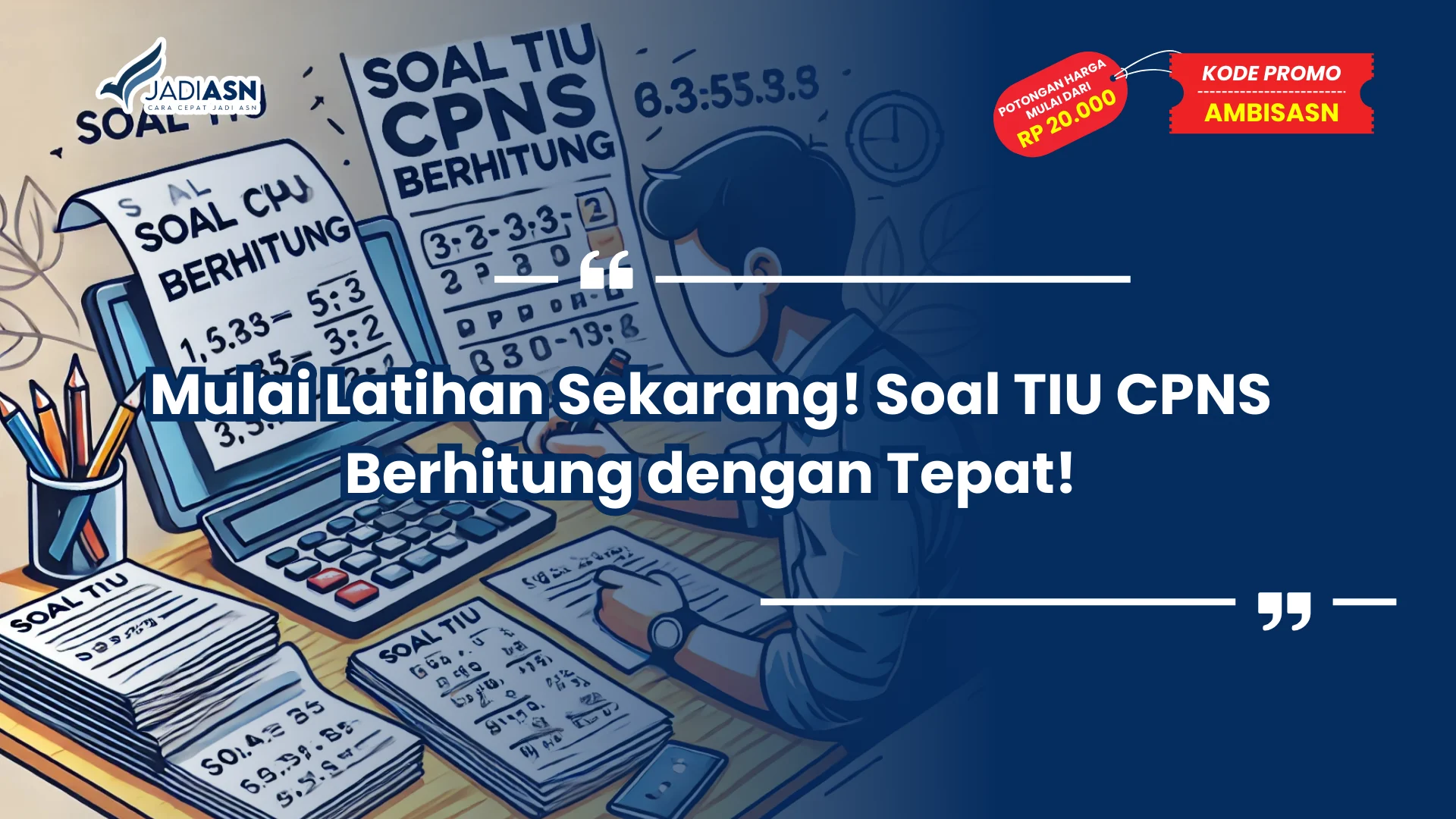 Mulai Latihan Sekarang Soal TIU CPNS Berhitung Dengan Tepat 