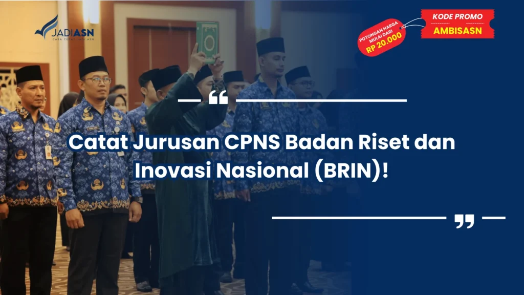 Catat Jurusan CPNS Badan Riset dan Inovasi Nasional (BRIN)!
