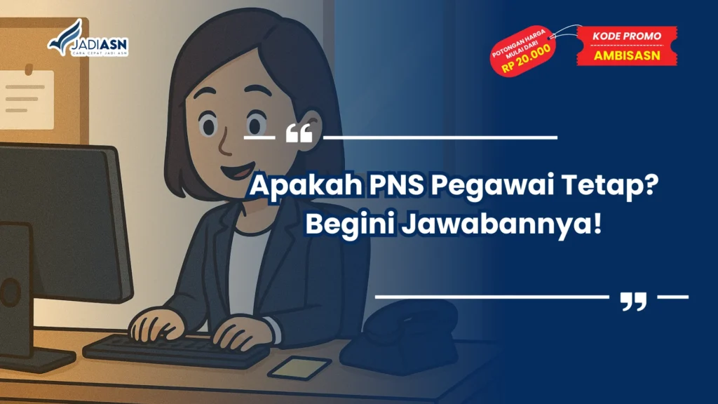 Apakah PNS Pegawai Tetap