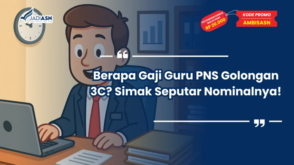 Berapa Gaji Guru PNS Golongan 3C