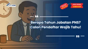 Berapa Tahun Jabatan PNS