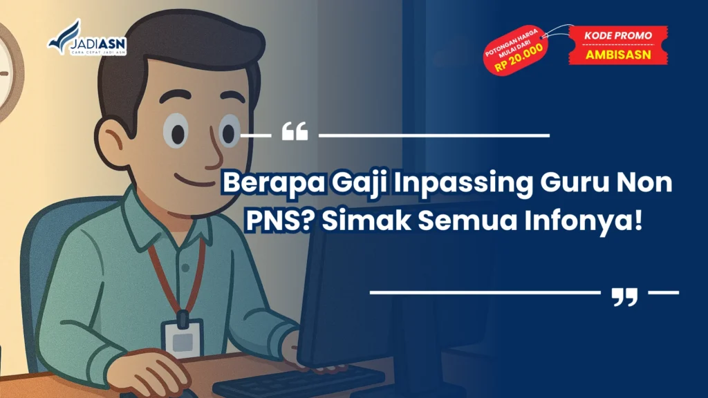 Berapa Gaji Inpassing Guru Non PNS