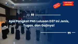 Apa Pangkat PNS Lulusan D3? Ini Jenis, Tugas, dan Gajinya!