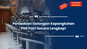 Perbedaan Golongan Kepangkatan PNS Polri Secara Lengkap!