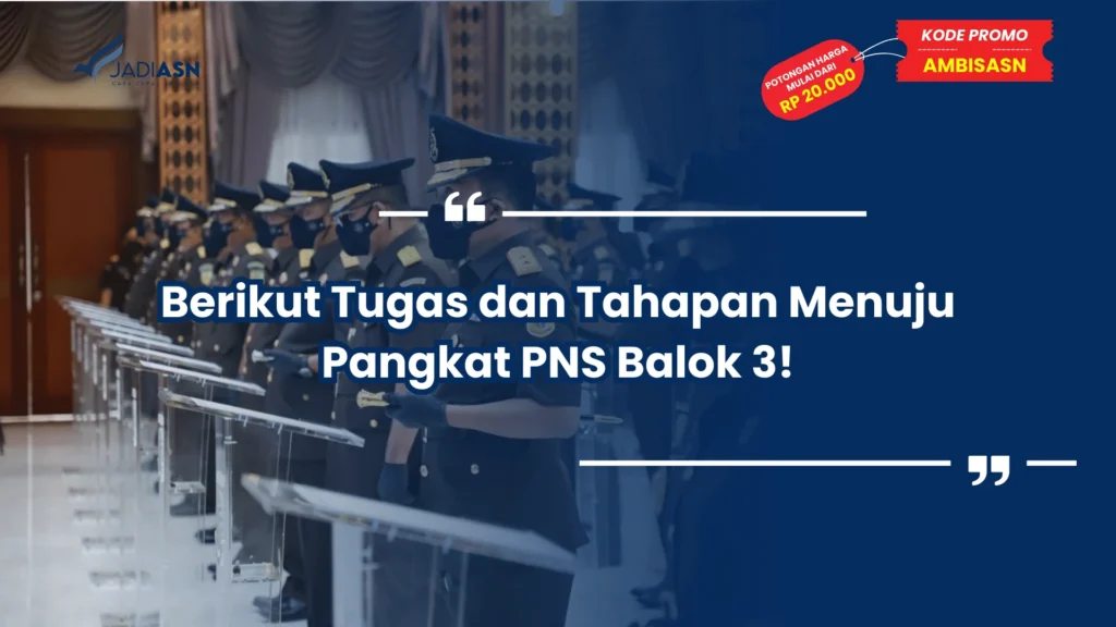 Berikut Tugas dan Tahapan Menuju Pangkat PNS Balok 3!