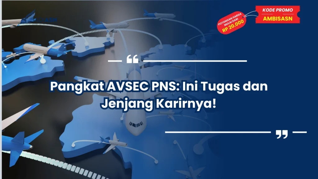 Pangkat AVSEC PNS: Ini Tugas dan Jenjang Karirnya!