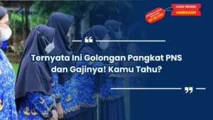 Ternyata Ini Golongan Pangkat PNS dan Gajinya! Kamu Tahu?