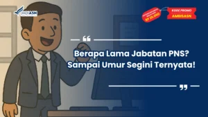 Berapa Lama Jabatan PNS