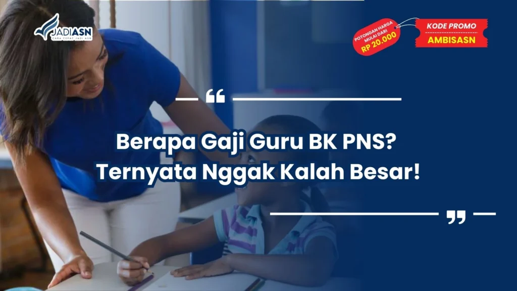 Berapa Gaji Guru BK PNS