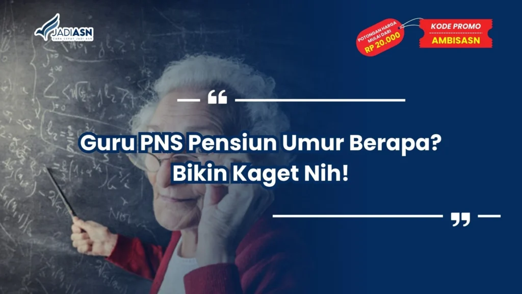 Guru PNS Pensiun Umur Berapa
