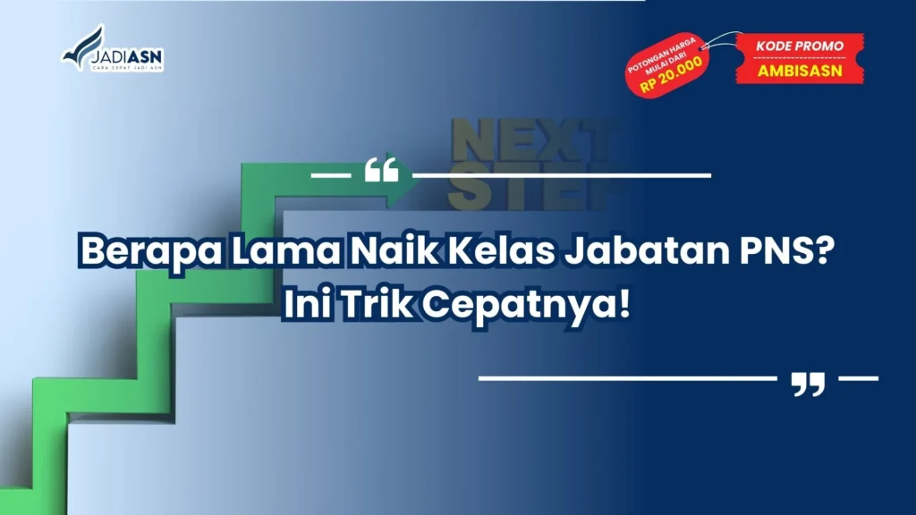 berapa lama naik kelas jabatan pns