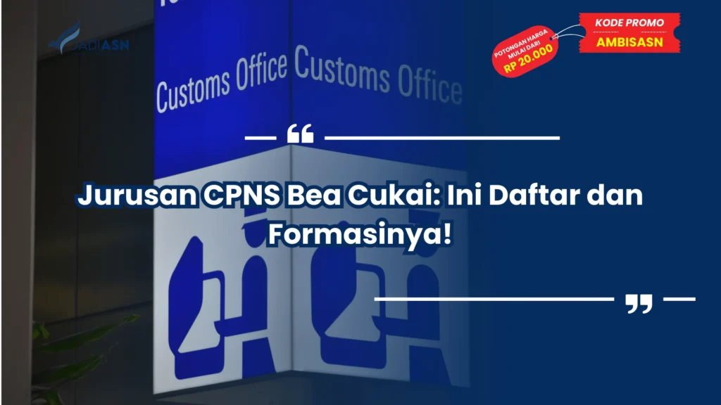 Jurusan CPNS Bea Cukai: Ini Daftar dan Formasinya!