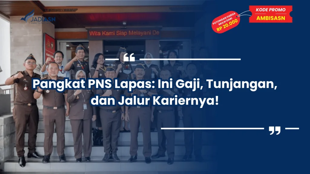 Pangkat PNS Lapas: Ini Gaji, Tunjangan, dan Jalur Kariernya!