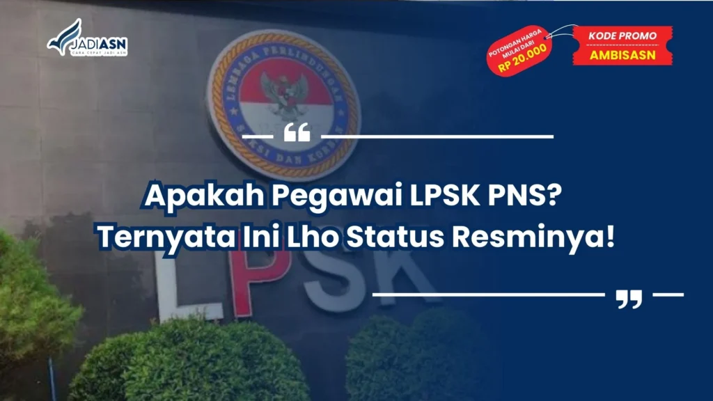 Apakah Pegawai LPSK PNS