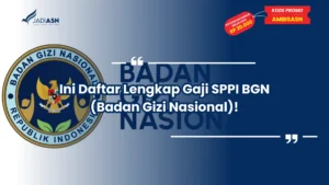 Ini Daftar Lengkap Gaji SPPI BGN (Badan Gizi Nasional)!