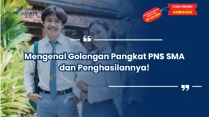 Mengenal Golongan Pangkat PNS SMA dan Penghasilannya!