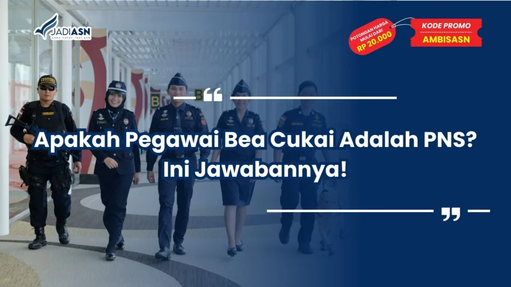 apakah pegawai bea cukai adalah pns