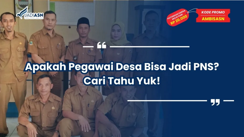 Apakah Pegawai Desa Bisa Jadi PNS