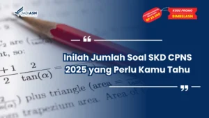 Jumlah Soal SKD CPNS 2025
