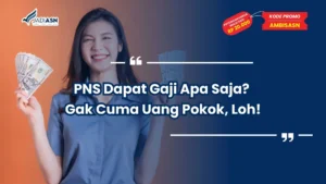 PNS Dapat Gaji Apa Saja