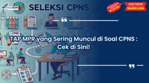 Tap mpr yang sering muncul di soal cpns