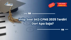 Soal SKD CPNS 2025 Terdiri Dari Apa Saja