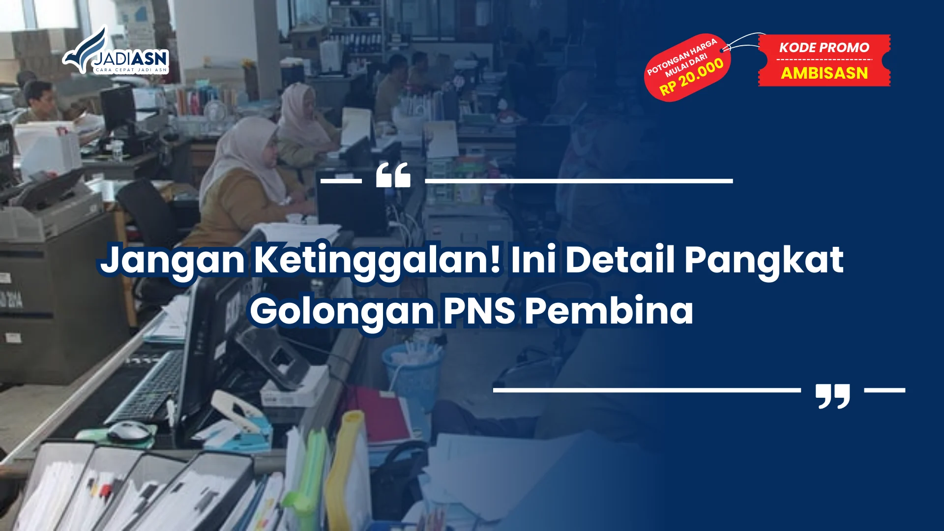 Jangan Ketinggalan! Ini Detail Pangkat Golongan PNS Pembina