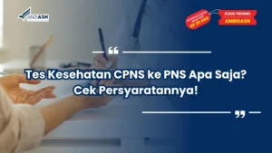 tes kesehatan cpns ke pns apa saja