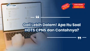 Apa Itu Soal HOTS CPNS dan Contohnya