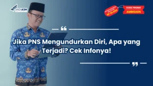 Jika PNS Mengundurkan Diri