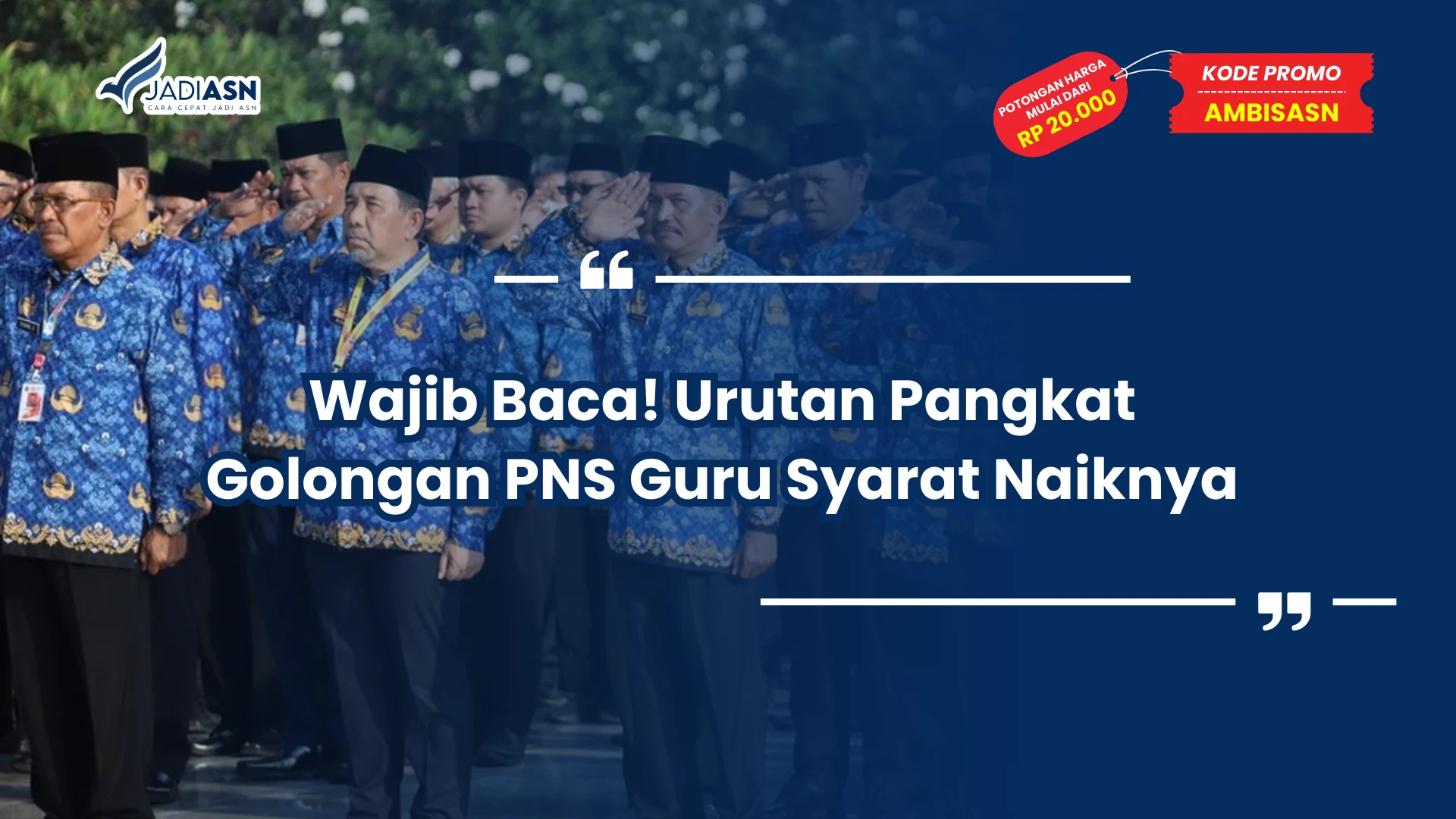 Wajib Baca! Urutan Pangkat Golongan PNS Guru Syarat Naiknya