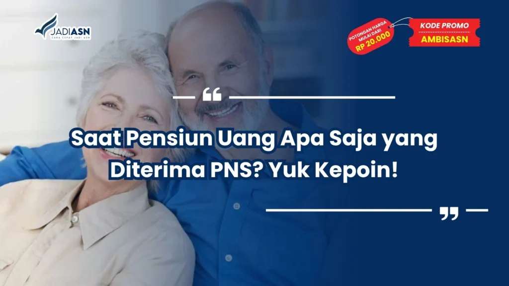 Saat Pensiun Uang Apa Saja yang Diterima PNS
