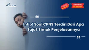 Soal CPNS Terdiri Dari Apa Saja?