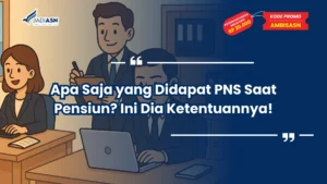 Apa Saja yang Didapat PNS Saat Pensiun