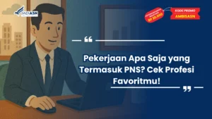 Pekerjaan Apa Saja yang Termasuk PNS