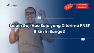 Selain Gaji Apa Saja yang Diterima PNS