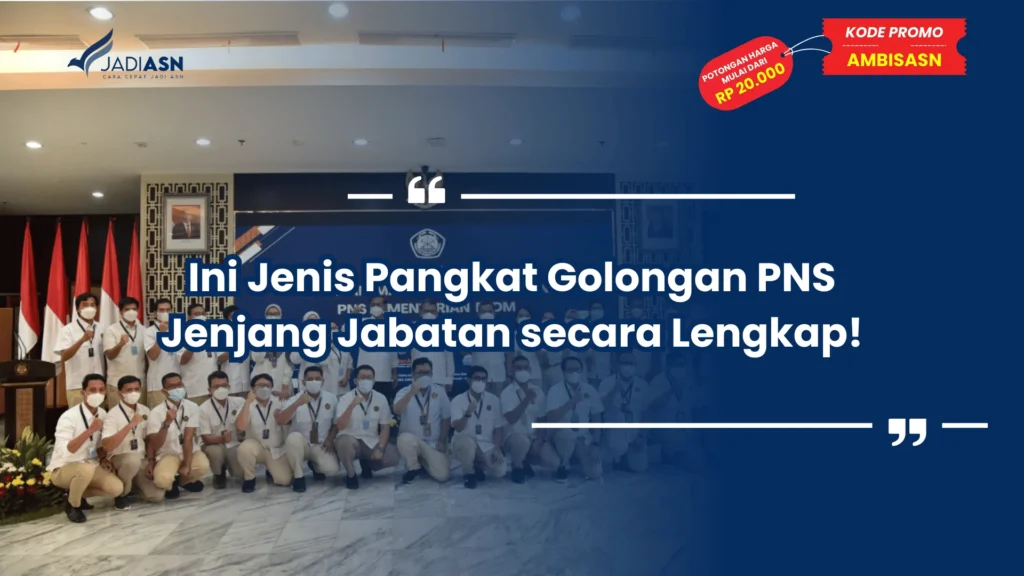 Ini Jenis Pangkat Golongan PNS Jenjang Jabatan secara Lengkap!