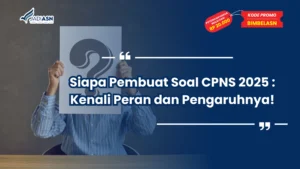 Siapa Pembuat Soal CPNS 2025
