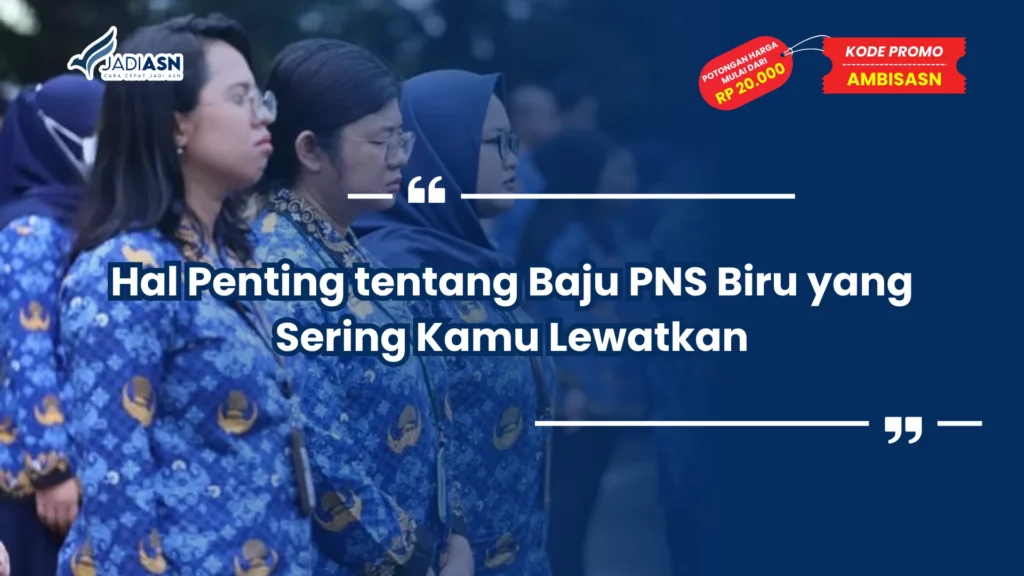 Hal Penting tentang Baju PNS Biru yang Sering Kamu Lewatkan