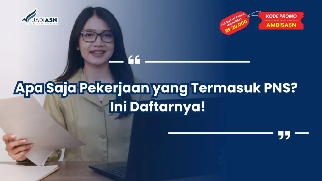 Apa Saja Pekerjaan yang Termasuk PNS