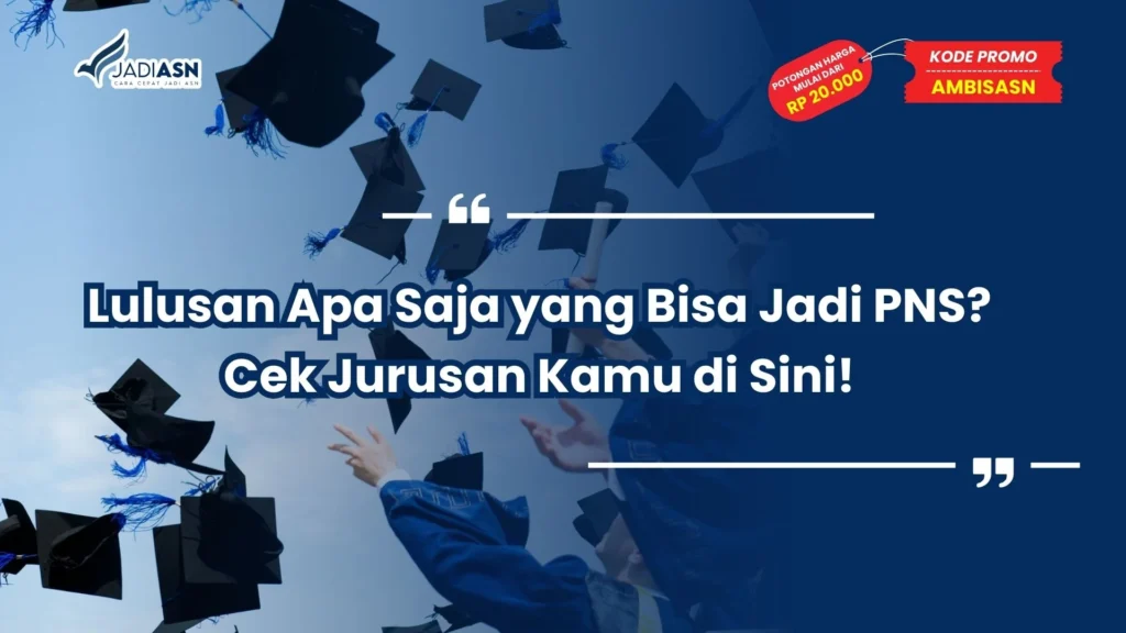 Lulusan Apa Saja yang Bisa Jadi PNS