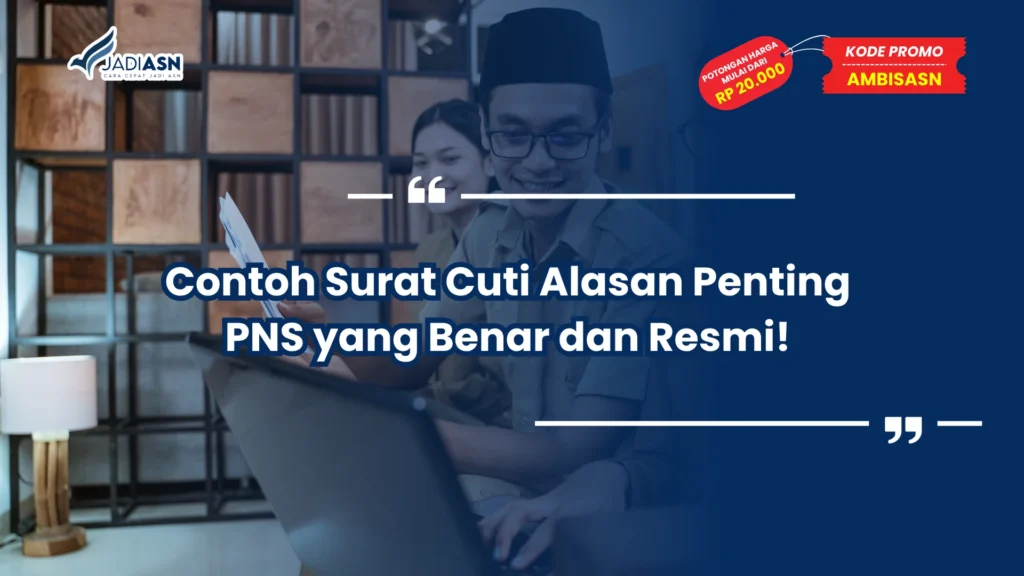 Contoh Surat Cuti Alasan Penting PNS yang Benar dan Resmi!