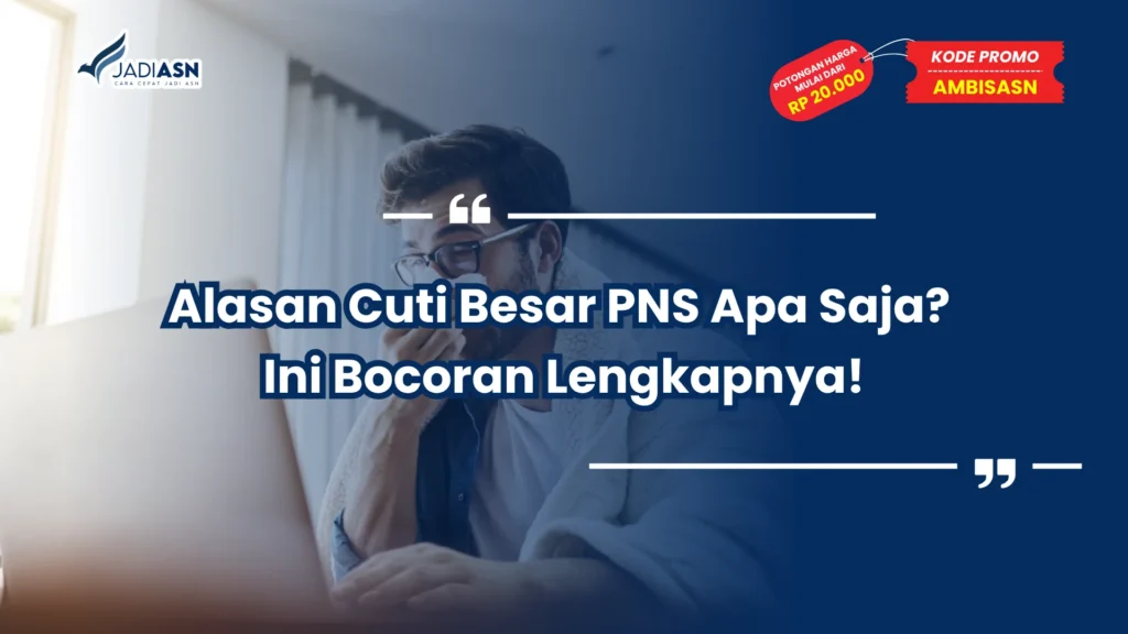 Alasan Cuti Besar PNS Apa Saja