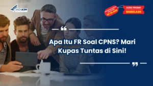 Apa Itu FR Soal CPNS