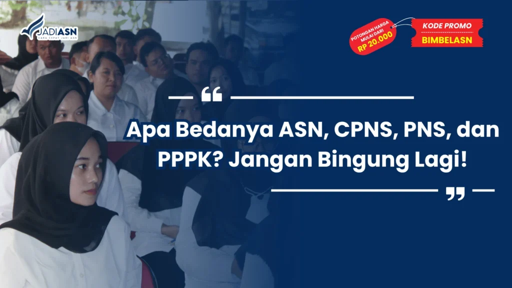 ASN, CPNS, PNS, dan PPPK?